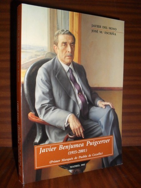 JAVIER BENJUMEA PUIGCERVER (1915-2001). Primer Marqus de Puebla de Cazalla